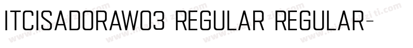 ITCIsadoraW03 Regular Regular字体转换